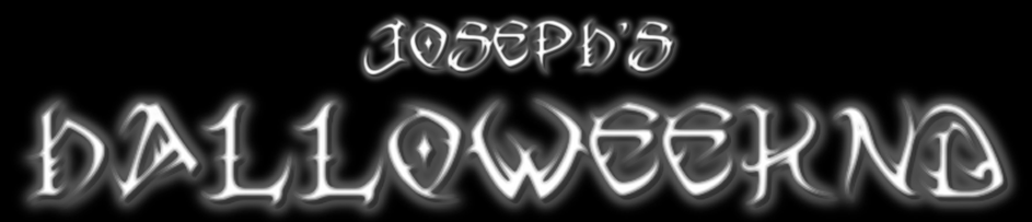 JOSEPH'S HALLOWEEKND